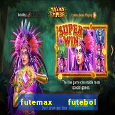 futemax   futebol ao vivo